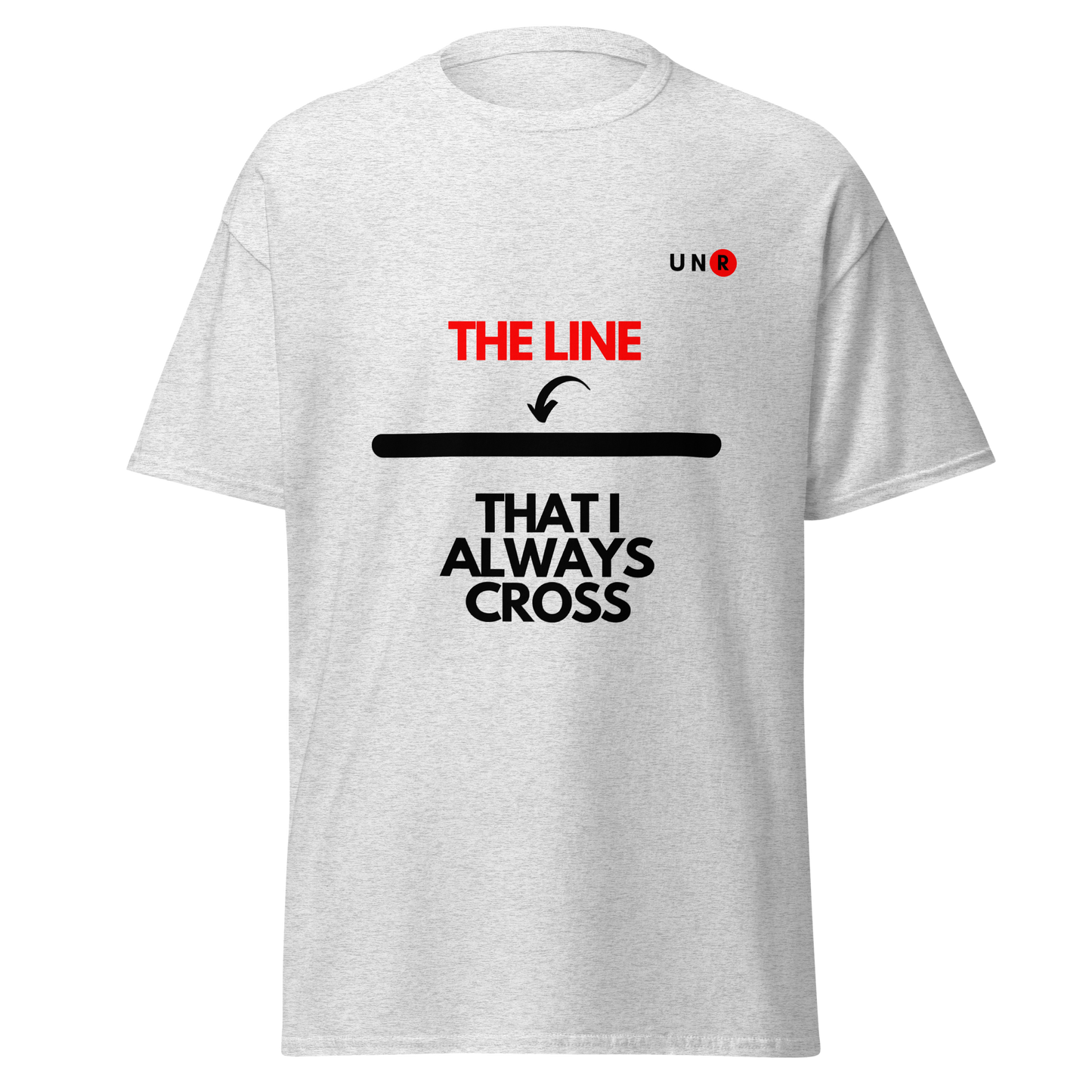 The Line That I Always Cross T-shirt