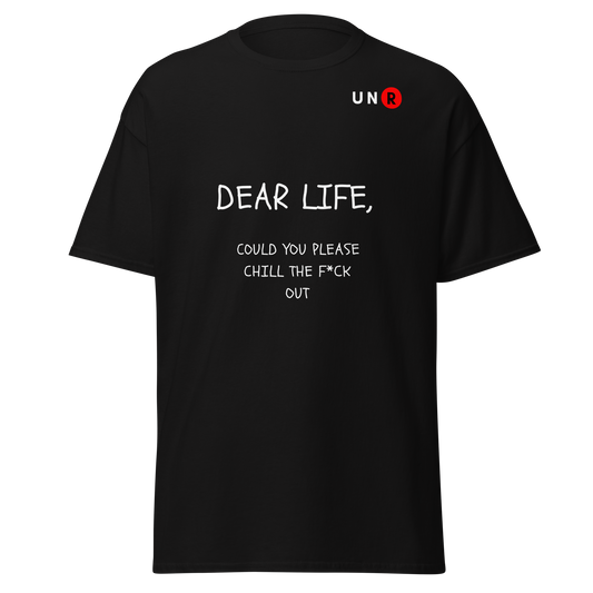 Dear Life, (Chill) T-shirt