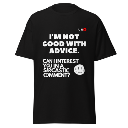 I'm Not Good With Advice T-shirt