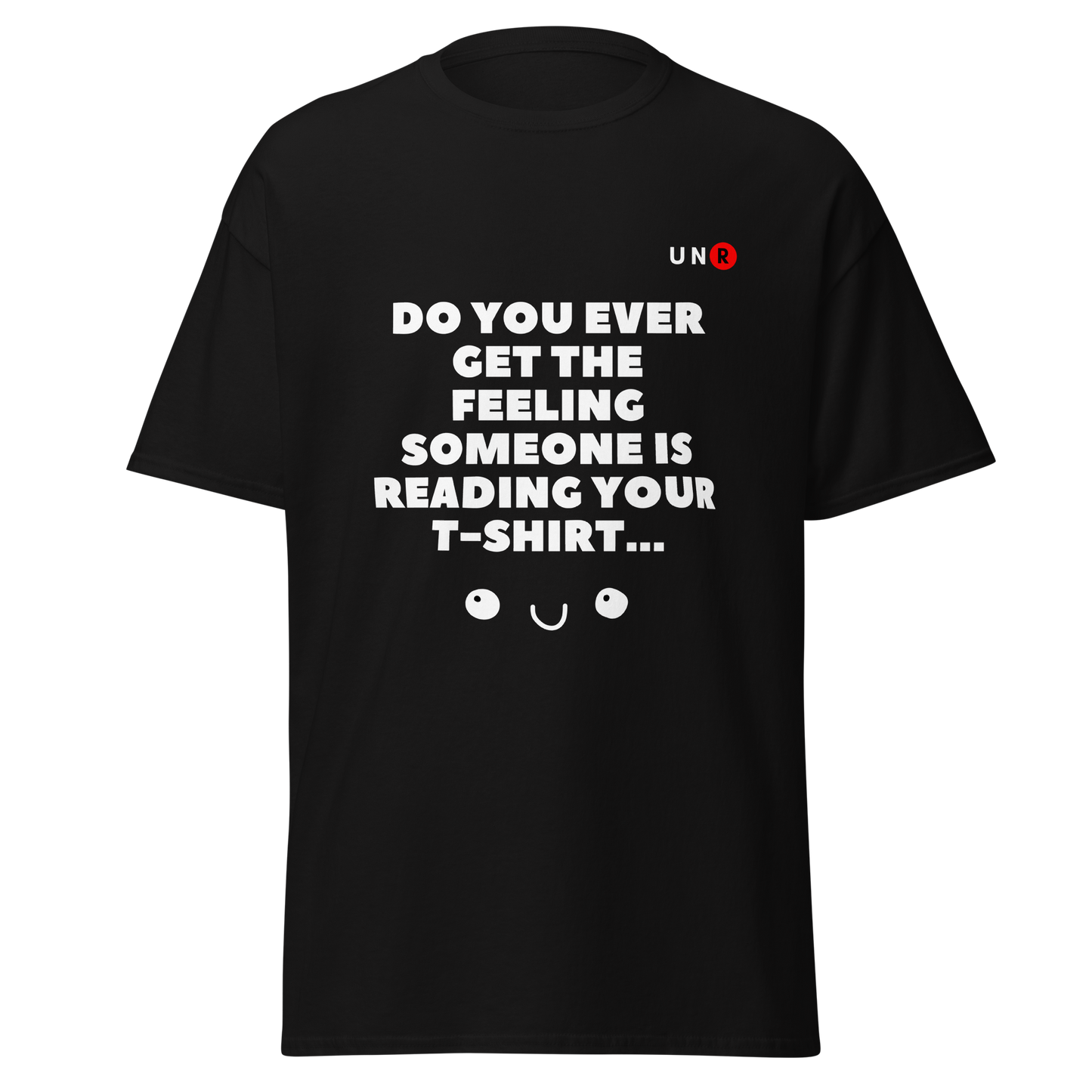 Do you ever get the feeling (large text) T-shirt