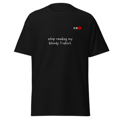 Stop reading my bloody T-shirt