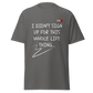 "I didn't sign up for this whole life thing" T-shirt