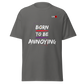Born to be Annoying T-shirt