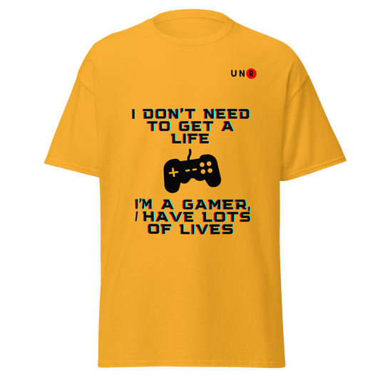 I Don't Need To Get A Life T-shirt