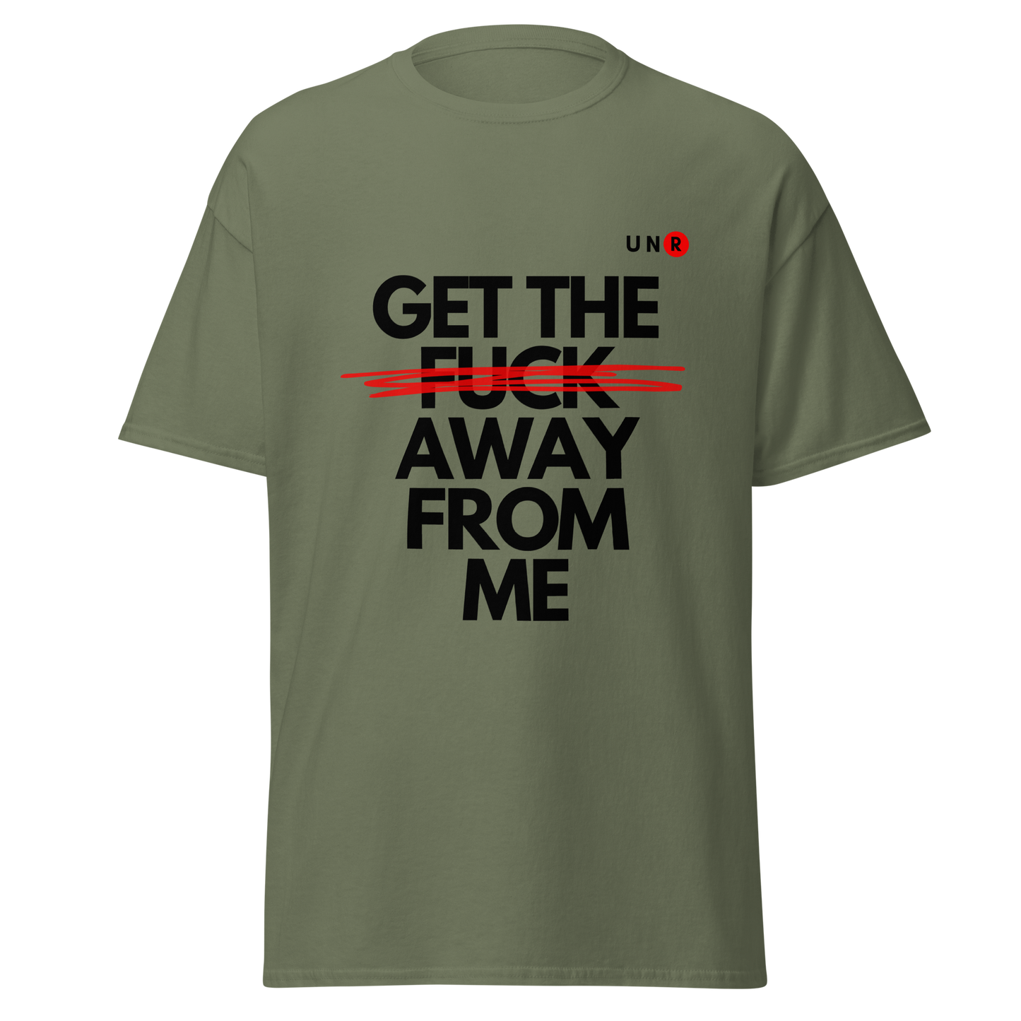 Get The Fuck Away From Me T-shirt