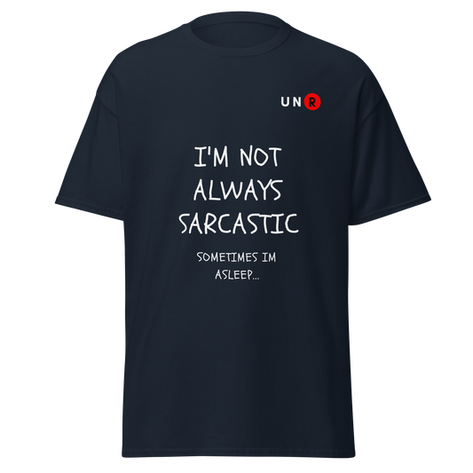 I'm Not Always Sarcastic T-shirt