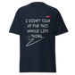 "I didn't sign up for this whole life thing" T-shirt