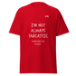 I'm Not Always Sarcastic T-shirt