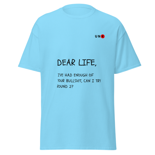 Dear Life, I've had enough of your... T-shirt