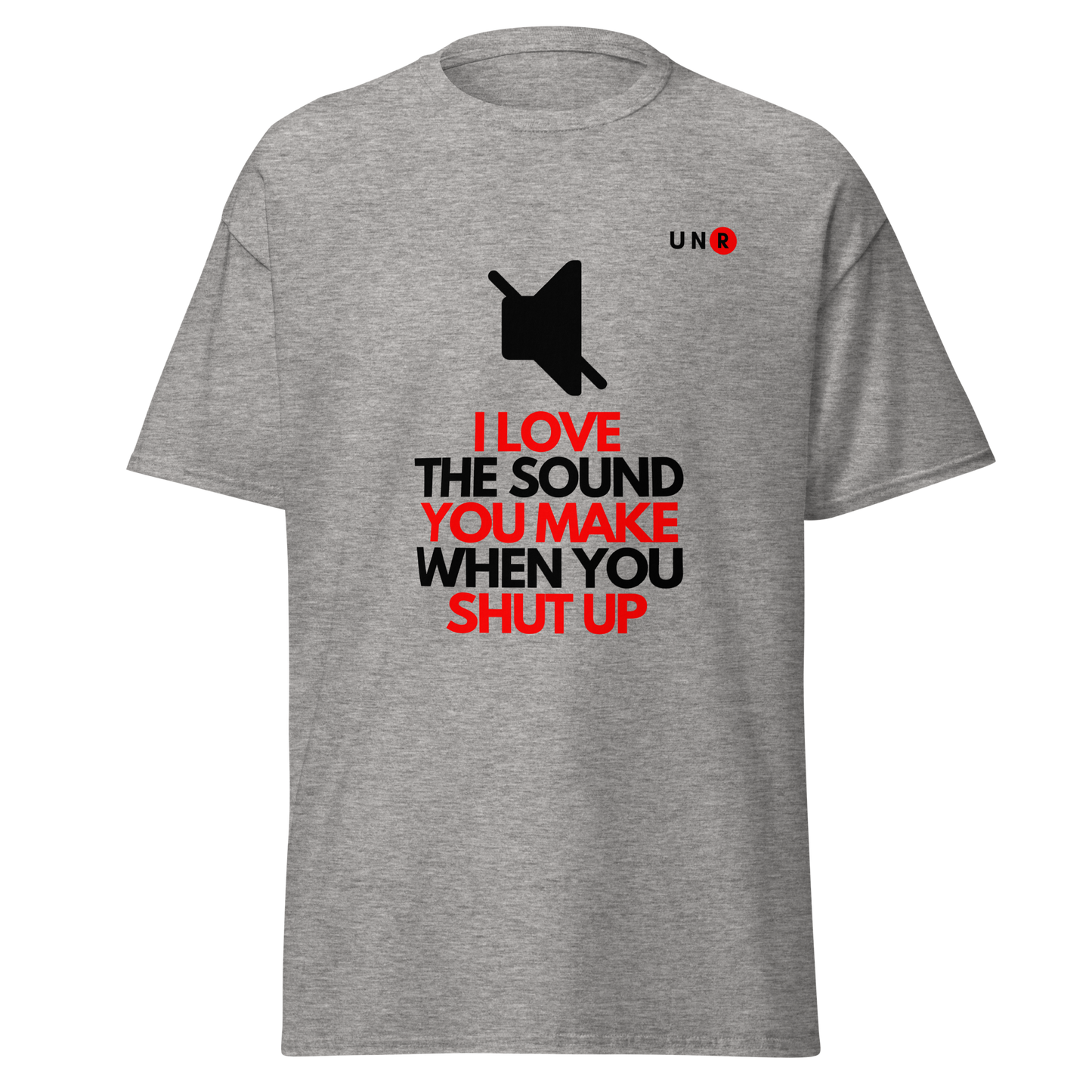 I Love The Sound You Make T-shirt