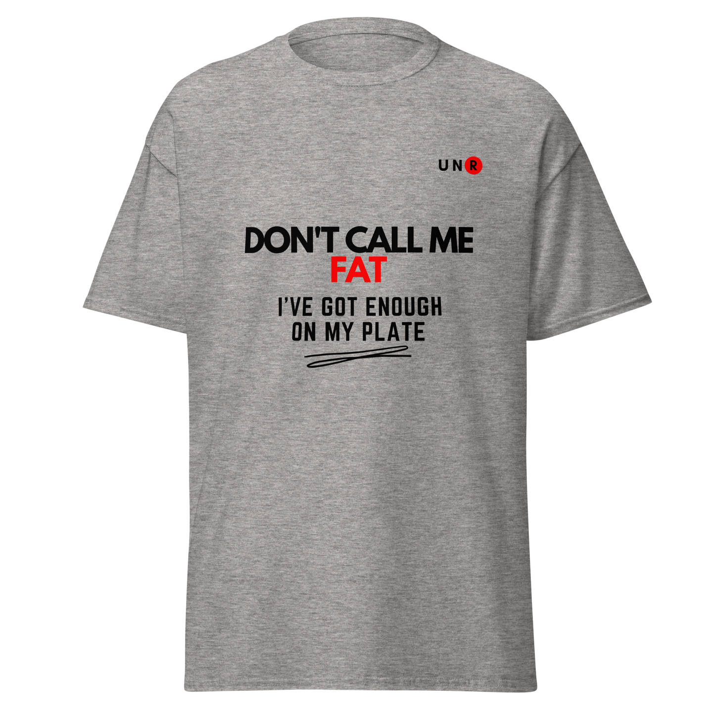 Don't Call Me Fat T-shirt