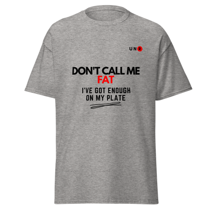 Don't Call Me Fat T-shirt