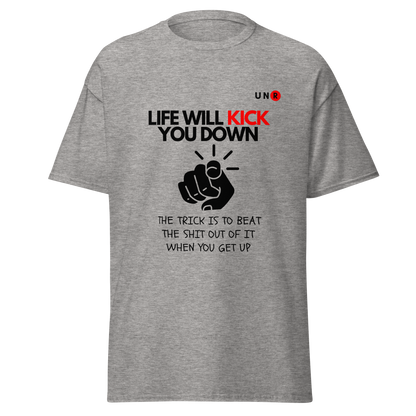 Life Will Kick You Down T-shirt