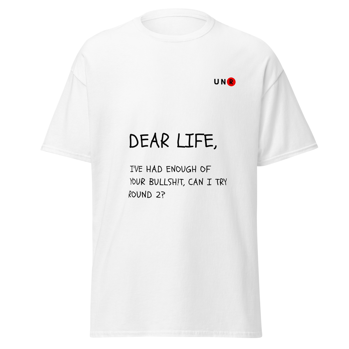 Dear Life, I've had enough of your... T-shirt