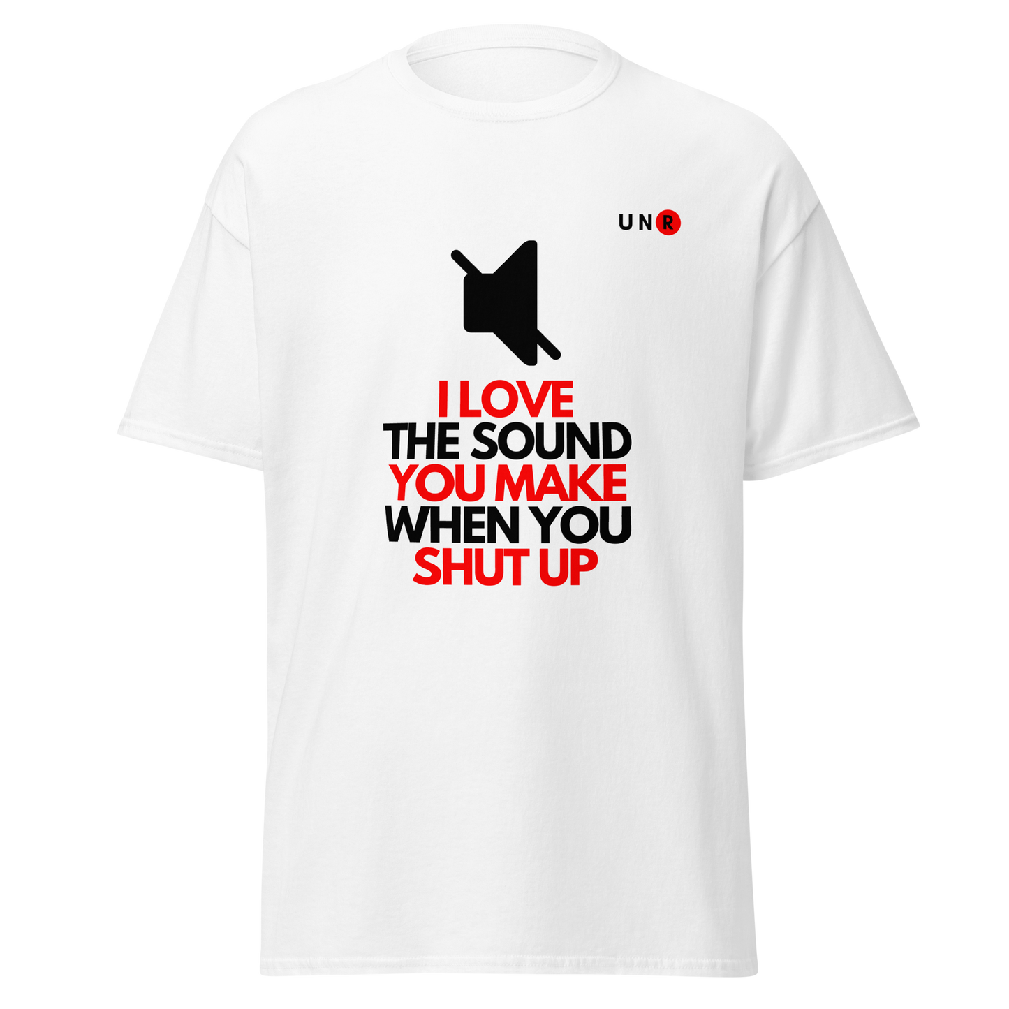 I Love The Sound You Make T-shirt