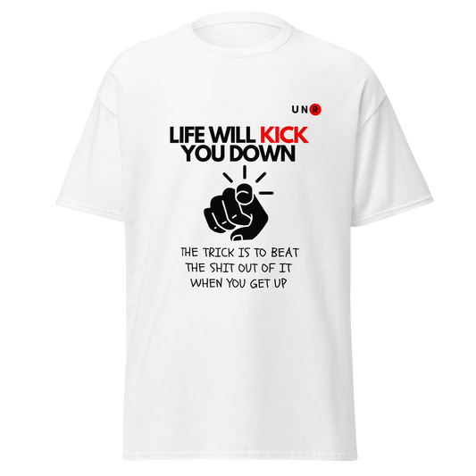 Life Will Kick You Down T-shirt