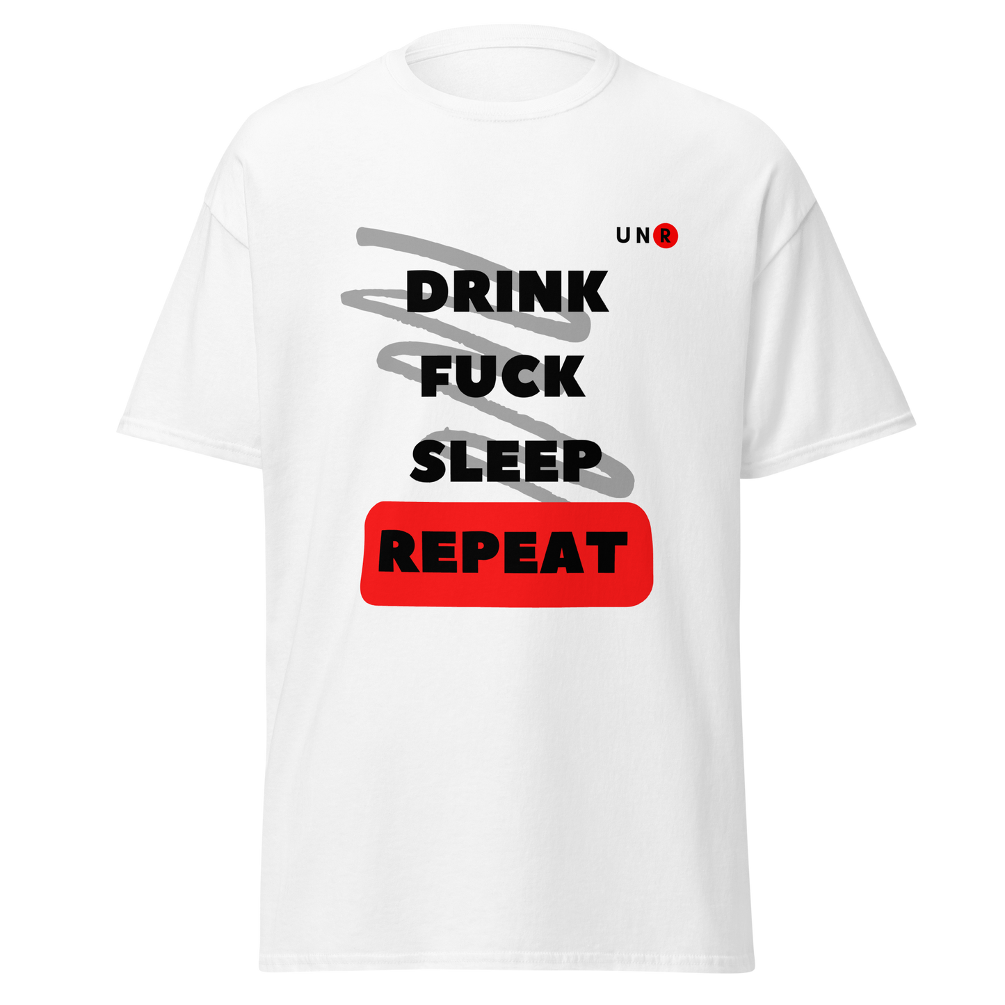 Drink, Fuck, Sleep, Repeat T-shirt