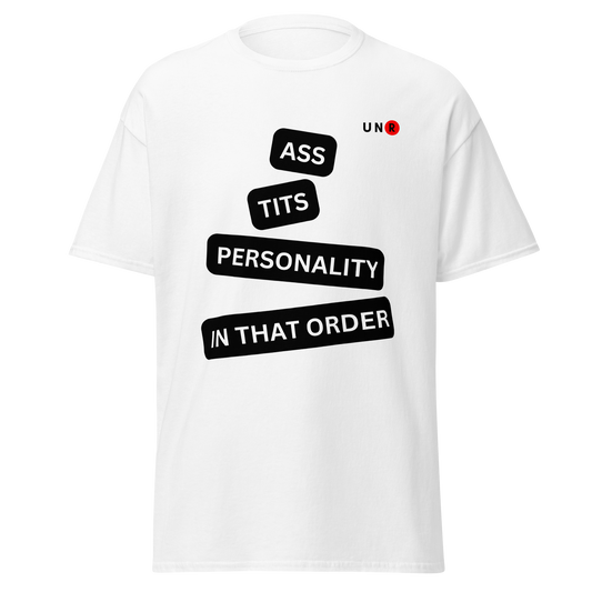 Ass, Tits, Personality - In that order T-shirt